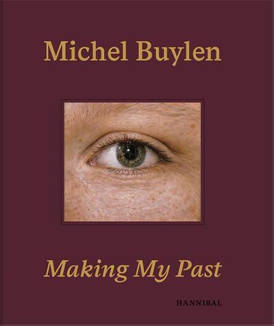 Michel Buylen - Making My Past 